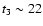 $t_3 \sim 22$