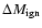 $\Delta M_{\rm ign}$