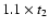 $1.1\times t_2$