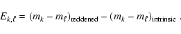 \begin{displaymath}E_{k,\ell} = (m_k-m_{\ell})_{\rm {reddened}} -
(m_k-m_{\ell})_{\rm {intrinsic}}~.
\end{displaymath}