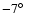 $-7\hbox{$^\circ$ }$