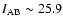 $I_{\rm AB} \sim 25.9$