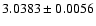 $3.0383\pm{0.0056}$
