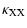 $\displaystyle \kappa_{{\rm XX}}$