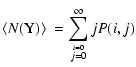 $\displaystyle \hbox{$\left<N({\rm Y})\right>$ }= \sum_{\stackrel{i=0}{j=0}}^{\infty}jP(i,j)$
