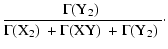 $\displaystyle \frac{\hbox{$\Gamma({\rm Y}_2)$ }}{\hbox{$\Gamma({\rm X}_2)$ }+\hbox{$\Gamma({\rm XY})$ }+\hbox{$\Gamma({\rm Y}_2)$ }}\cdot$