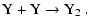 $\displaystyle \rm Y + Y \rightarrow \hbox{Y$_2$ }.$