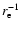 $r^{-1}_{\rm e}$