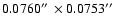 $0.0760\hbox{$^{\prime\prime}$ }\times 0.0753\hbox{$^{\prime\prime}$ }$