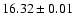 $16.32\pm0.01$