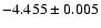 $-4.455\pm 0.005 $