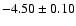 $-4.50\pm 0.10$
