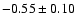 $-0.55\pm0.10$