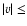$\vert v\vert \leq$