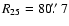 $R_{25}= 80\hbox{$.\!\!^{\prime\prime}$ }7$
