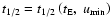 $t_{1/2}=t_{1/2}\left(t_{\rm E},~u_{\rm min}\right)$