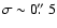 $\sigma \sim 0\hbox{$.\!\!^{\prime\prime}$ }5$