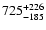 $\rm 725^{+226}_{-185}$