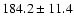 $184.2 \pm 11.4$