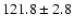 $121.8 \pm 2.8$