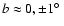 $\emph{b}\approx 0, \pm 1\hbox{$^\circ$ }$