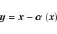 \begin{displaymath}
\vec{y}=\vec{x}-{\mbox {\boldmath$\alpha$ }}(\vec{x})
\end{displaymath}
