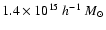 $1.4\times
10^{15}\ h^{-1}~M_{\odot}$