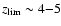 $z_{\lim} \sim 4{-}5$