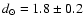 $d_\odot =
1.8 \pm 0.2$