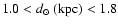 $1.0< d_{\odot}~({\rm kpc}) <1.8 $