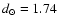$d_{\odot}=1.74$