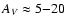 $A_V\approx5{-}20$