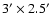 $ 3^{\prime} \times 2.5^{\prime}$