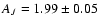 $A_J=1.99\pm 0.05$