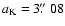 $a_{{\rm K}}=3\hbox{$.\!\!^{\prime\prime}$ }08$