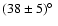 $(38\pm 5)\hbox{$^\circ$ }$