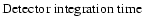 $ {\rm Detector\ integration\ time}$