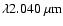 $\lambda 2.040\ \mu{\rm m}$