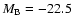 $M_{\rm B}=-22.5$