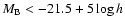 $M_{\rm B} < -21.5+5\log h$