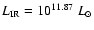$L_{\rm IR} = 10^{11.87}~L_{\odot} $