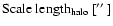 ${\rm Scale\ length_{halo}\ [\hbox{$^{\prime\prime}$ }]} $