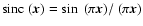 ${\rm sinc~(\vec{x})=\sin~(\pi \vec{x})/~(\pi \vec{x})}$