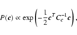 \begin{displaymath}P(\vec{c})\propto\exp\left(-\frac12\vec{c}^TC_c^{-1}\vec{c}\right),
\end{displaymath}