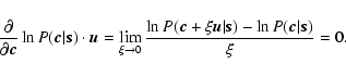 \begin{displaymath}\frac{\partial}{\partial \vec{c}}\ln P(\vec{c}\vert\vec{s})\c...
...c}+\xi\vec{u}\vert\vec{s})-\ln P(\vec{c}\vert\vec{s})}{\xi}=0.
\end{displaymath}