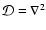 ${\cal D}=\nabla^2$