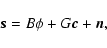 \begin{displaymath}\vec{s}=B\phi+G\vec{c}+ \vec{n},
\end{displaymath}