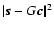 $\vert\!\vert\vec{s}-G\vec{c}\vert\!\vert^2$