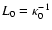 $L_0=\kappa_0^{-1}$
