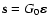 ${\bf s}=G_0\mbox{\boldmath {$\varepsilon$ }}$